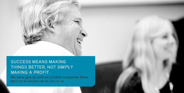 Success means making things better, not simply making a profit. We never give up until our portfolio companies thrive. Meet the businesses we believe in.
